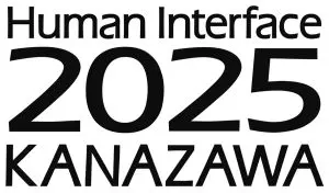 Human Interface 2025 KANAZAWA